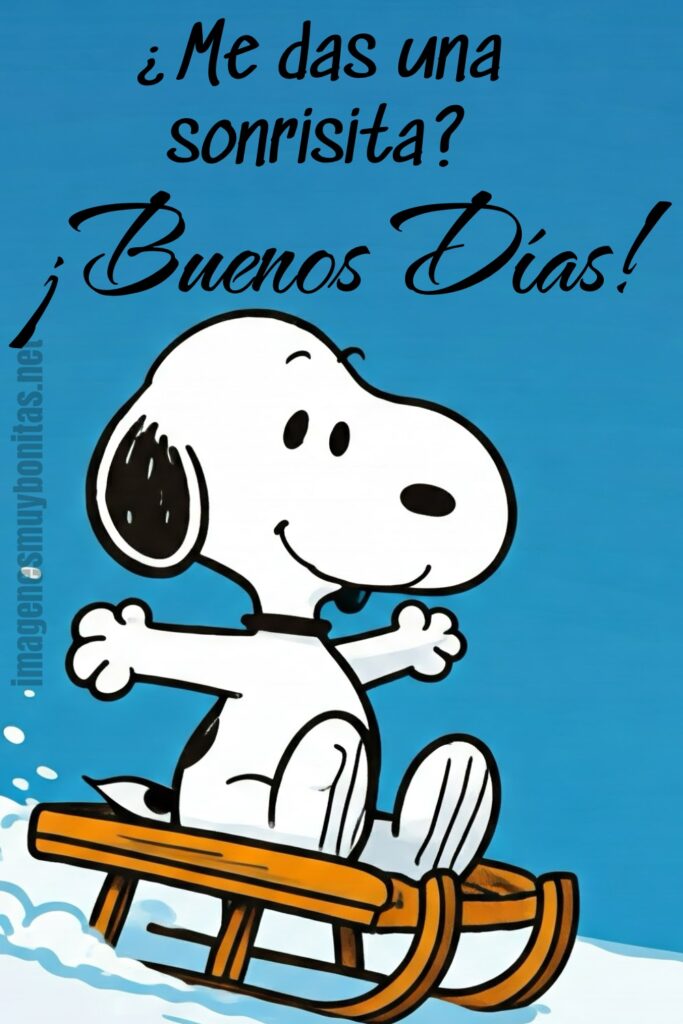 ¿Me das una sonrisita? ¡Buenos Días! (Snoopy)